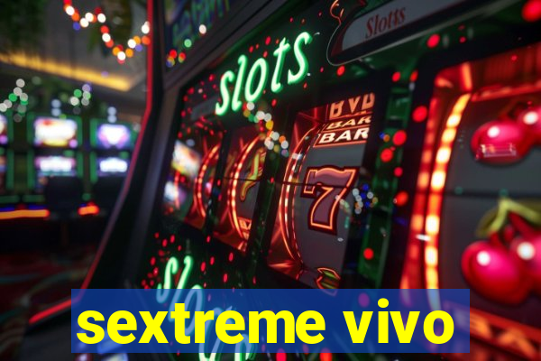 sextreme vivo